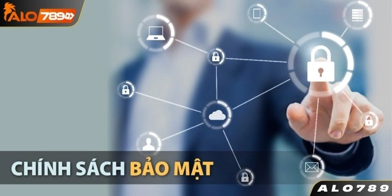 Nội dung về chính sách tính bảo mật tại Alo789