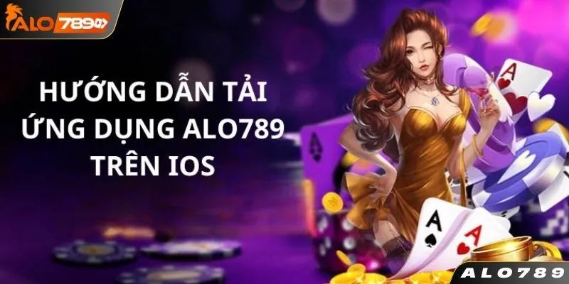 Hướng dẫn tải app Alo789 với hai phiên bản phổ biến